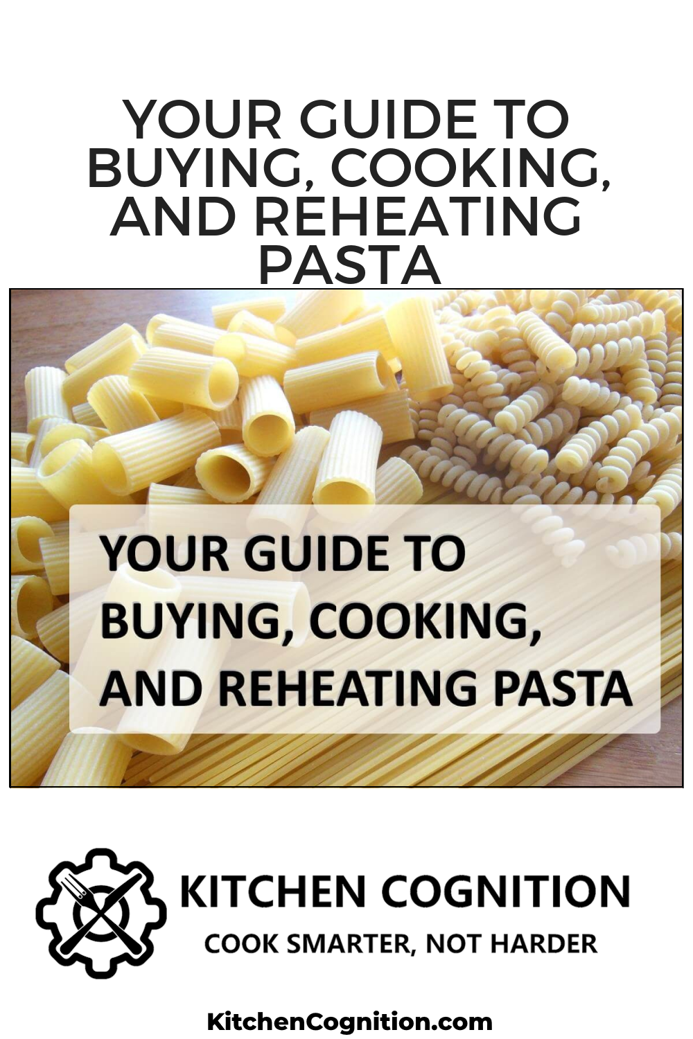 your-guide-to-buying-cooking-and-reheating-pasta